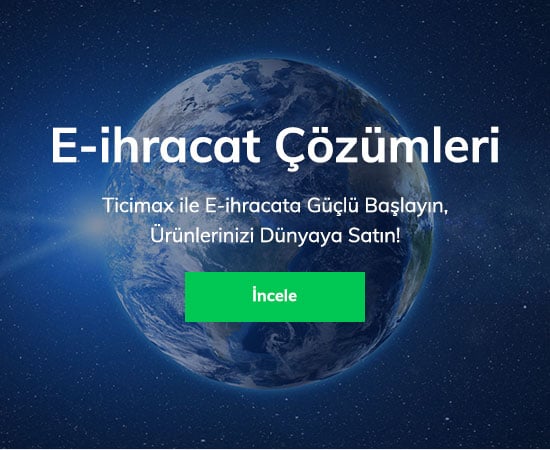 Ticimax ile E-ihracata Güçlü Başlayın, Ürünlerinizi Dünyaya Satın!
